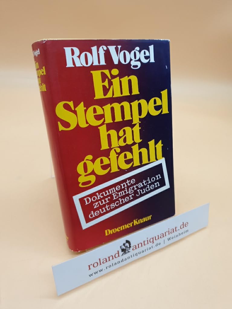 Ein Stempel hat gefehlt. Dokumente zur Emigration deutscher Juden Books