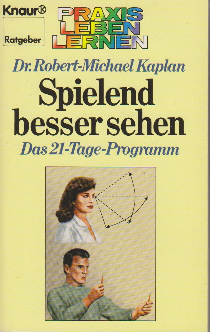 Spielend besser sehen: Das 21-Tage-Programm (Knaur Taschenbücher. Praxis Leben Lernen) Books