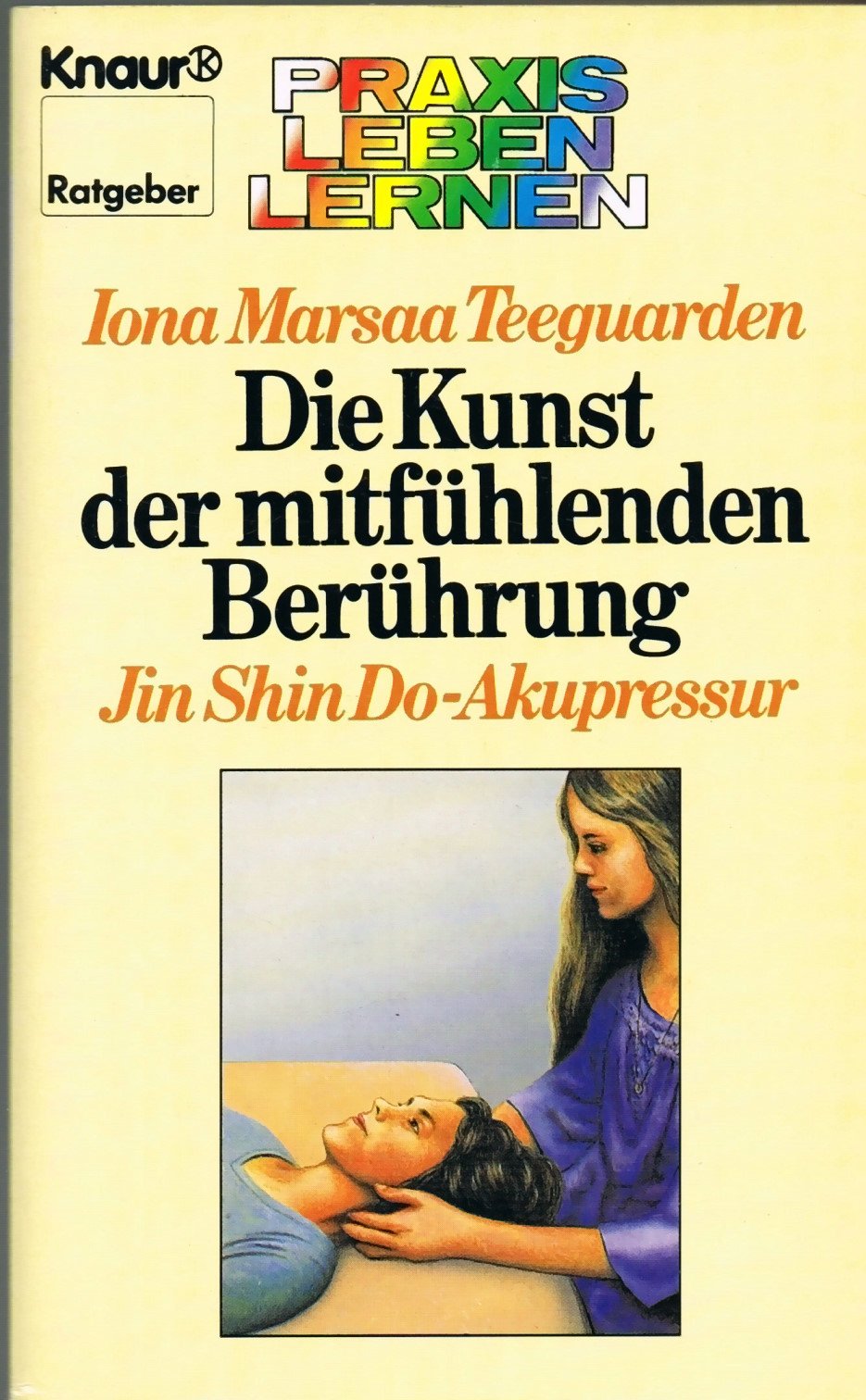Die Kunst der mitfühlenden Berührung. Jin Shin Do-Akupressur. Professional & Reference Books