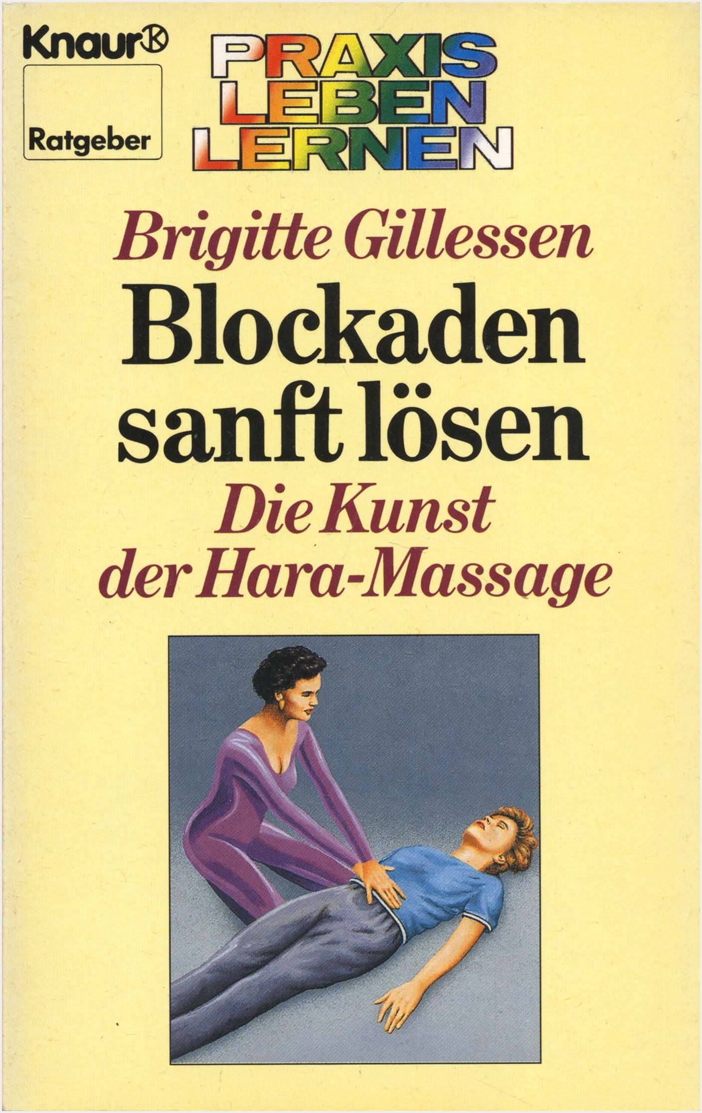 Blockaden sanft lösen: die Kunst der Hara-Massage (Praxis, Leben, Lernen) Professional & Reference Books
