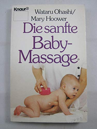 Die sanfte Baby-Massage (Knaur Taschenbücher. Ratgeber) Medicine
