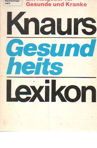 Knaurs Gesundheitslexikon: Ein Ratgeber für Gesunde und Kranke (Knaur Taschenbücher. Nachschlagewerke) Medicine