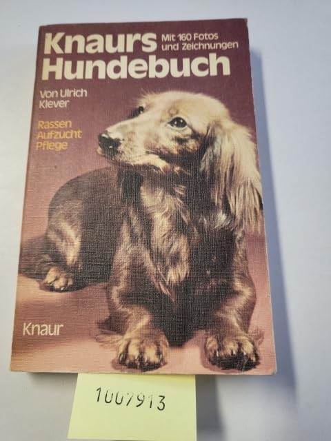 Knaurs Hundebuch: Rassen - Aufzucht - Pflege (Knaur Taschenbücher. Ratgeber) Pets