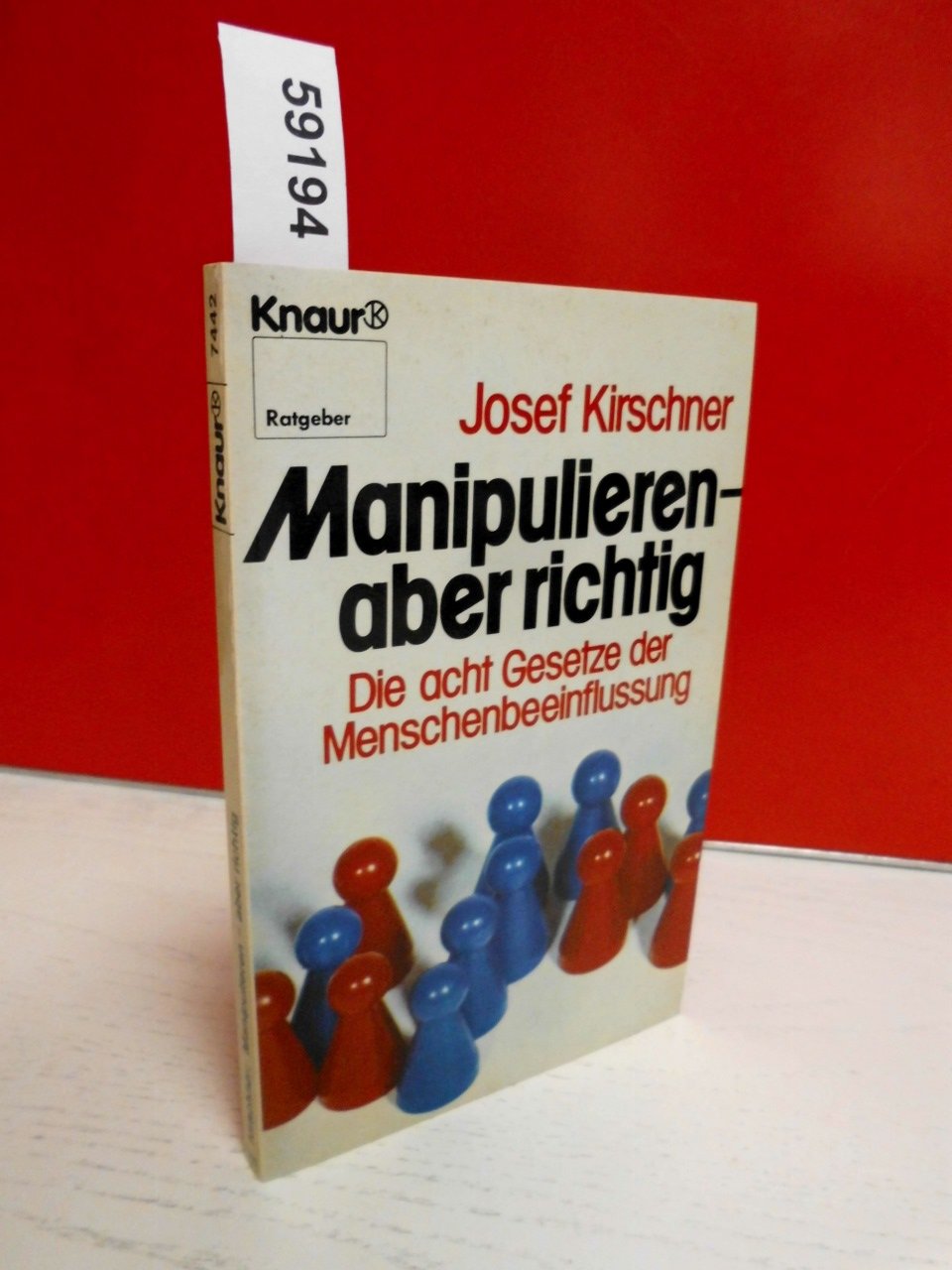 Manipulieren - aber richtig: Die acht Gesetze der Menschenbeeinflussung (Knaur Taschenbücher. Ratgeber) Lifestyle