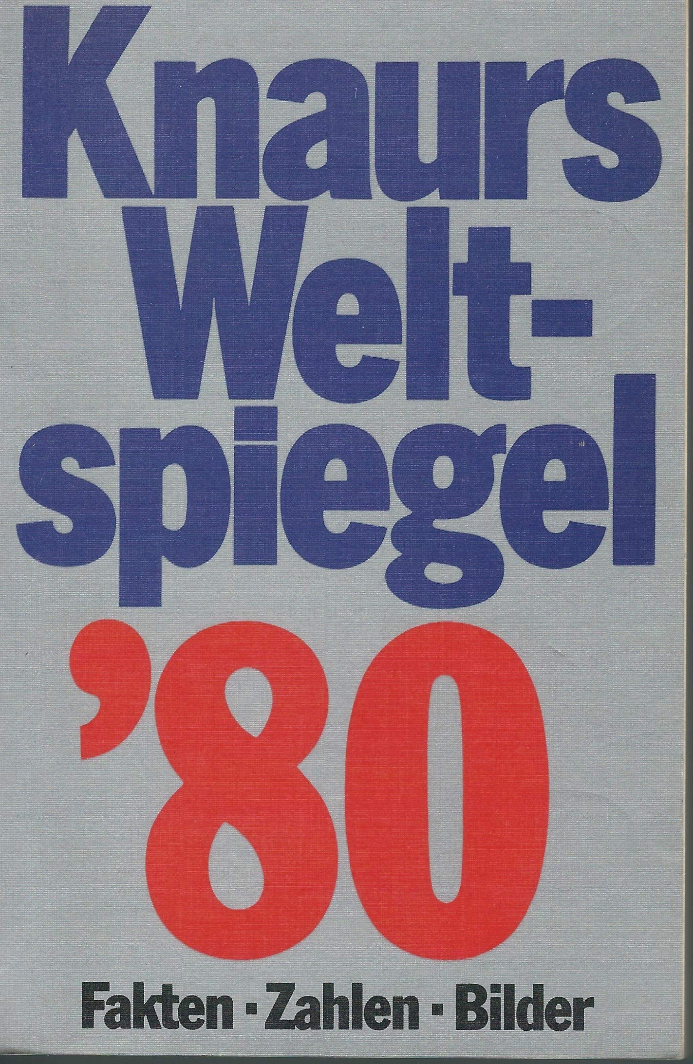 Knaurs Weltspiegel ‘80. Fakten - Zahlen - Bilder. Books