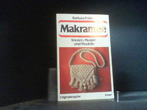 Makramee: Knoten, Muster und Modelle (Knaur Taschenbücher. Hobby) Business & Technology