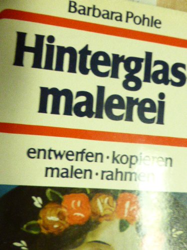 Hinterglasmalerei.: Entwerfen, kopieren, malen, rahmen. (Knaur Taschenbücher. Hobby) Film, Art & Culture