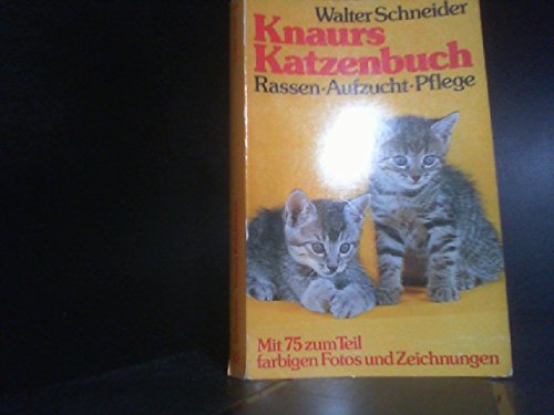 Knaurs Katzenbuch: Rassen, Aufzucht, Pflege (Knaur Taschenbücher. Ratgeber) Pets