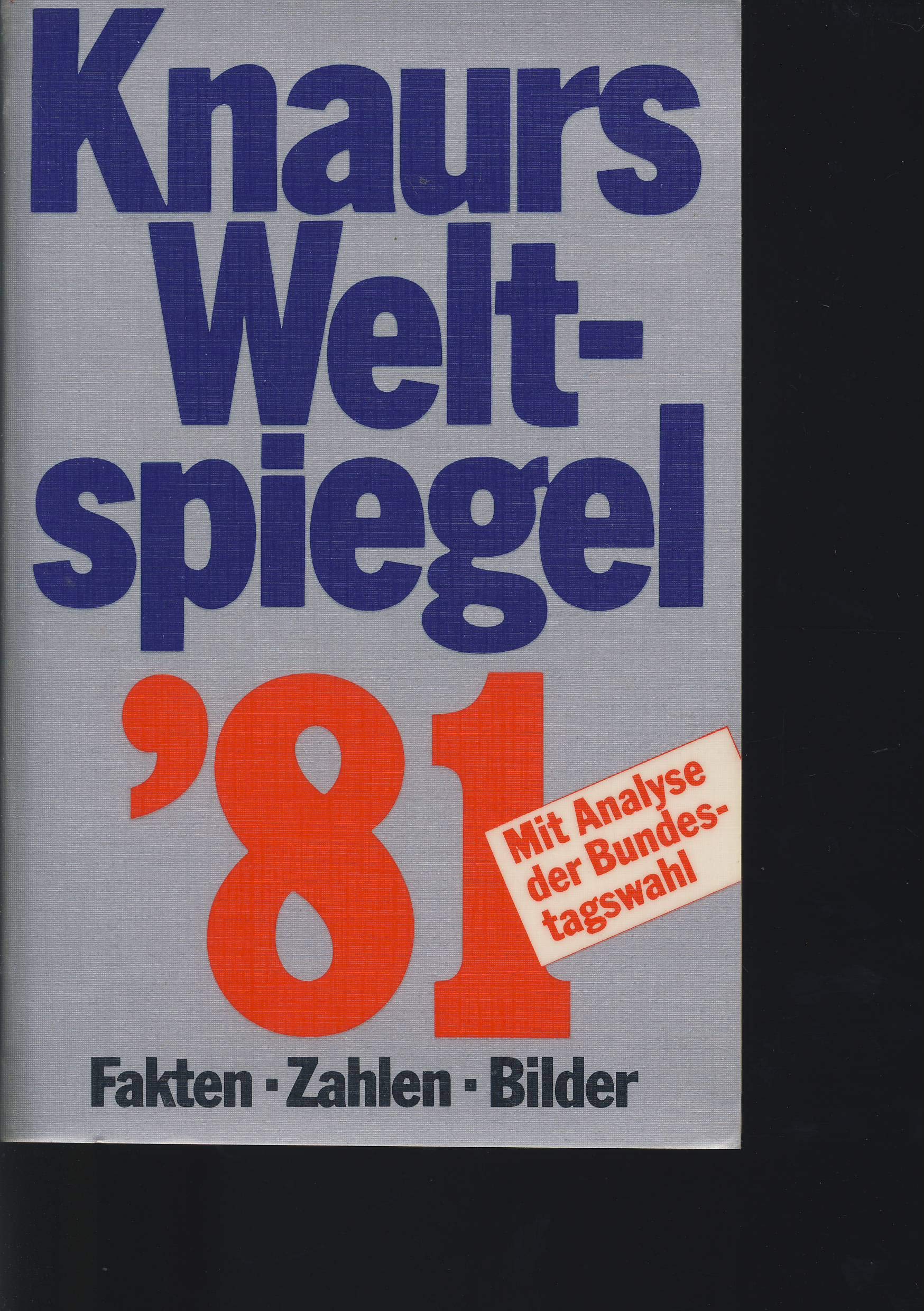 Knaurs Weltspiegel '81 (1981) - Mit Analyse der Bundestagswahl - Fakten - Zahlen - Bilder - Books