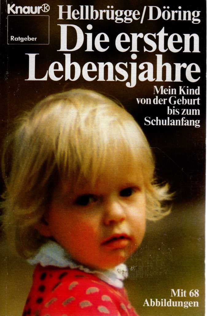 Die ersten Lebensjahre: Mein Kind von der Geburt bis zum Schulanfang (Knaur Taschenbücher. Ratgeber) Medicine