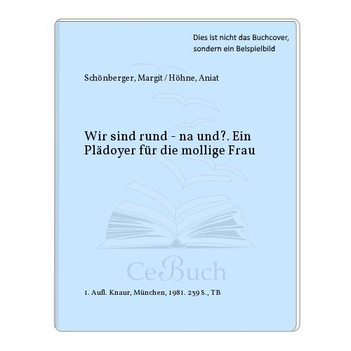 Wir sind rund - na und?: Ein Plädoyer für die mollige Frau (Knaur Taschenbücher. Ratgeber) Film, Art & Culture