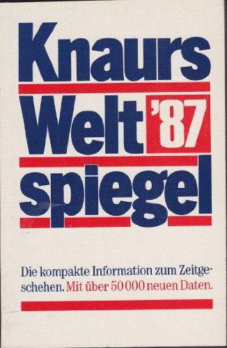 Knaurs Weltspiegel '87. Die kompakte Information zum Zeitgeschehen. Mit über 50.000 neuen Daten (Knaur Taschenbücher. Nachschlagewerke) Books