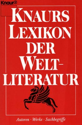 Knaurs Lexikon der Weltliteratur: Autoren - Werke - Sachbegriffe (Knaur Taschenbücher. Nachschlagewerke) Natural Sciences