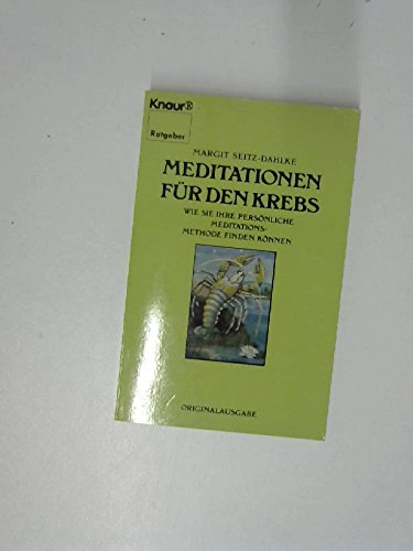 Meditationen für den Krebs. Wie Sie Ihre persönliche Meditations-Methode finden können. Self-help