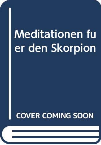 Meditationen für den Skorpion: Wie Sie Ihre persönliche Meditationsmethode finden können (Knaur Taschenbücher. Ratgeber) Self-help