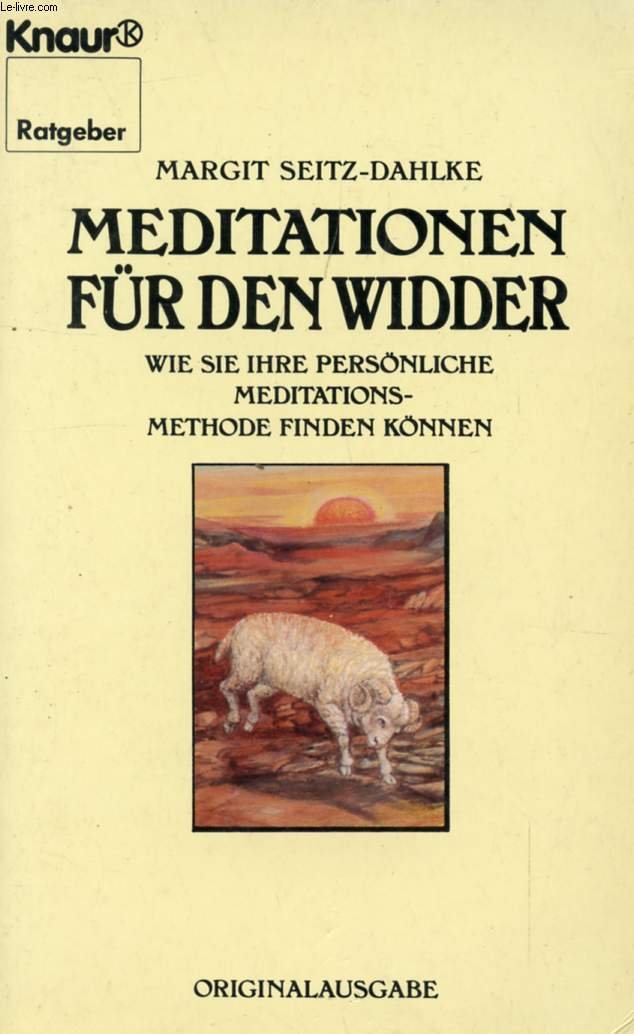 Meditationen für den Widder: Wie Sie Ihre persönliche Meditationsmethode finden können (Knaur Taschenbücher. Ratgeber) Self-help
