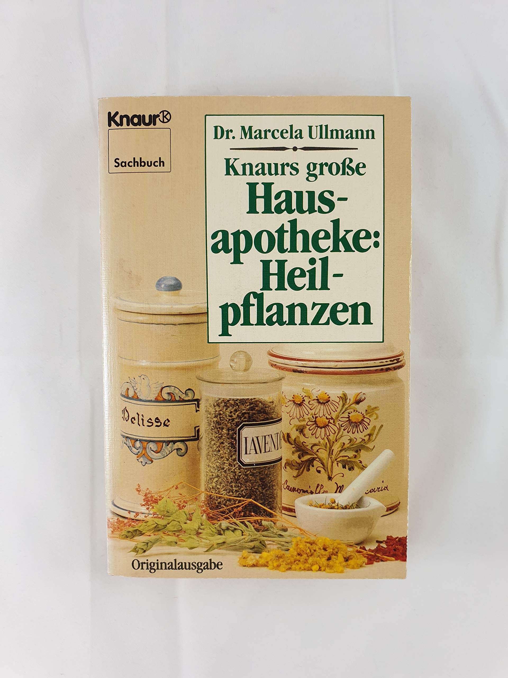 Knaurs grosse Hausapotheke - Heilpflanzen (Knaur Taschenbücher. Ratgeber) Health, Nutrition & Fitness
