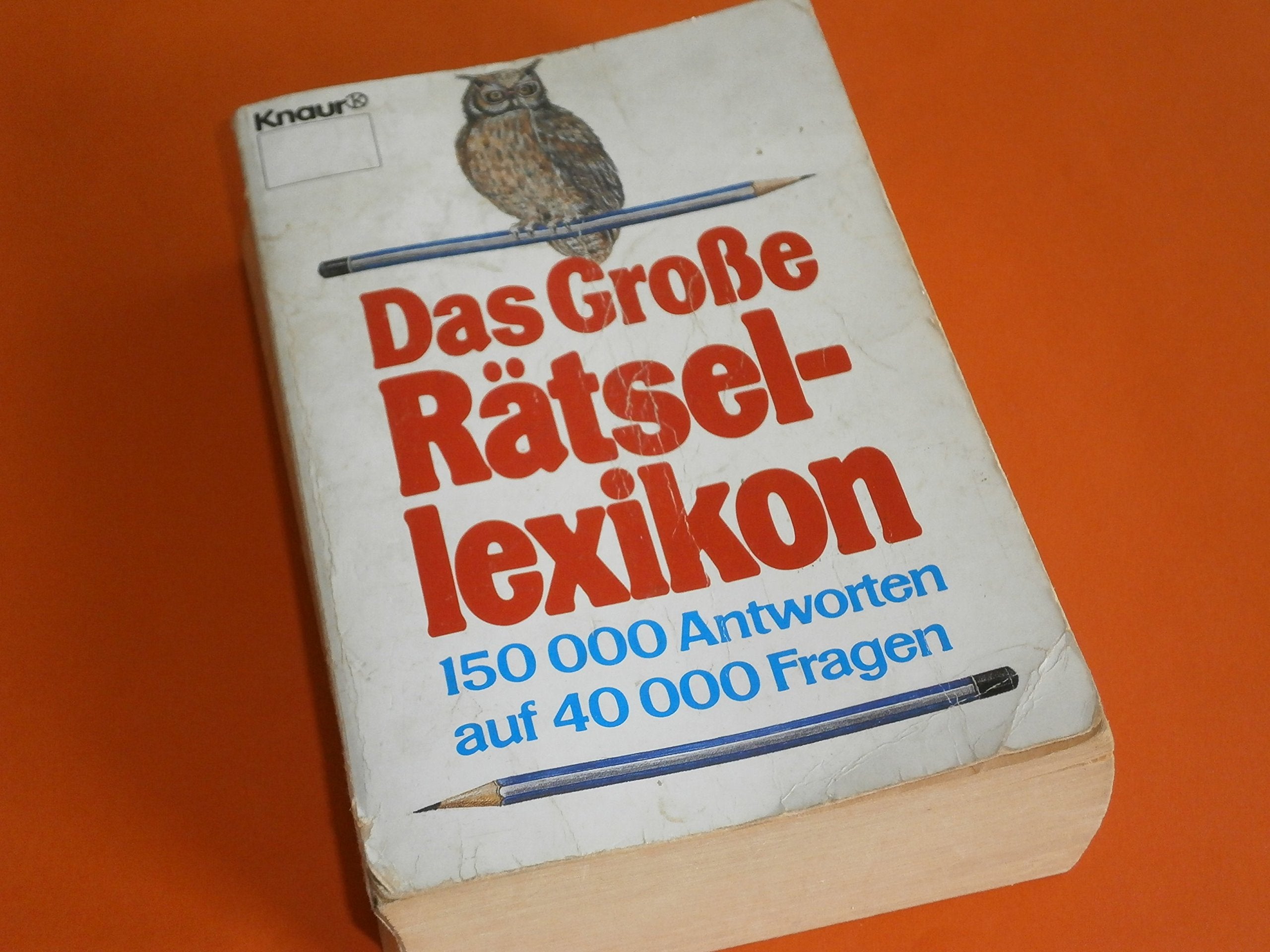 Das grosse Rätsellexikon: 150000 Antworten auf 40000 Fragen (Knaur Taschenbücher. Nachschlagewerke) Leisure & Fun