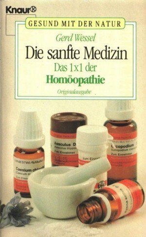 Die sanfte Medizin: Das Einmaleins der Homöopathie (Knaur Taschenbücher. Gesund mit der Natur) Medicine