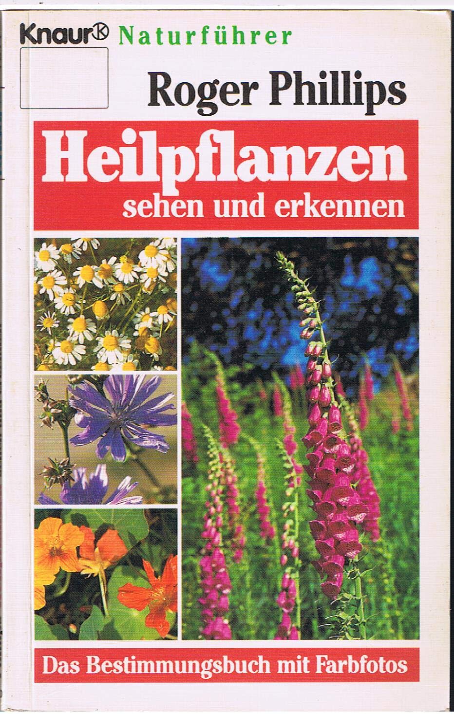 Heilpflanzen - sehen und erkennen (Knaur Taschenbücher. Ratgeber) Medicine