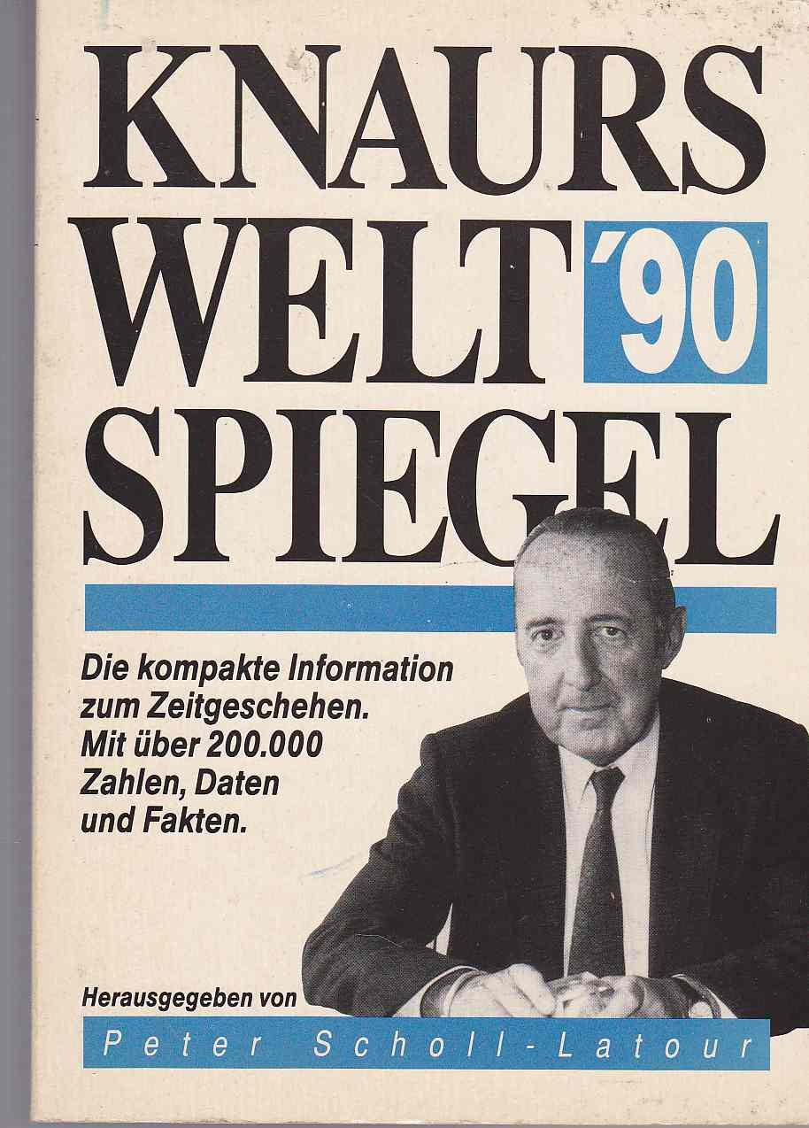 Knaurs Weltspiegel '90: Fakten - Daten - Tabellen - Bilder (Knaur Taschenbücher. Nachschlagewerke) Politics & History