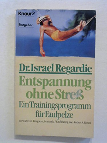 Entspannung ohne Stress: Ein Trainingsprogramm für Faulpelze (Knaur Taschenbücher. Ratgeber) Psychology
