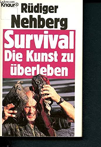 Survival: Die Kunst zu überleben (Knaur Taschenbücher. Ratgeber) Self-help