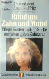Rund um Zahn und Mund: Pflege, Kosten und die Suche nach dem guten Zahnarzt (Knaur Taschenbücher. Ratgeber) Medicine