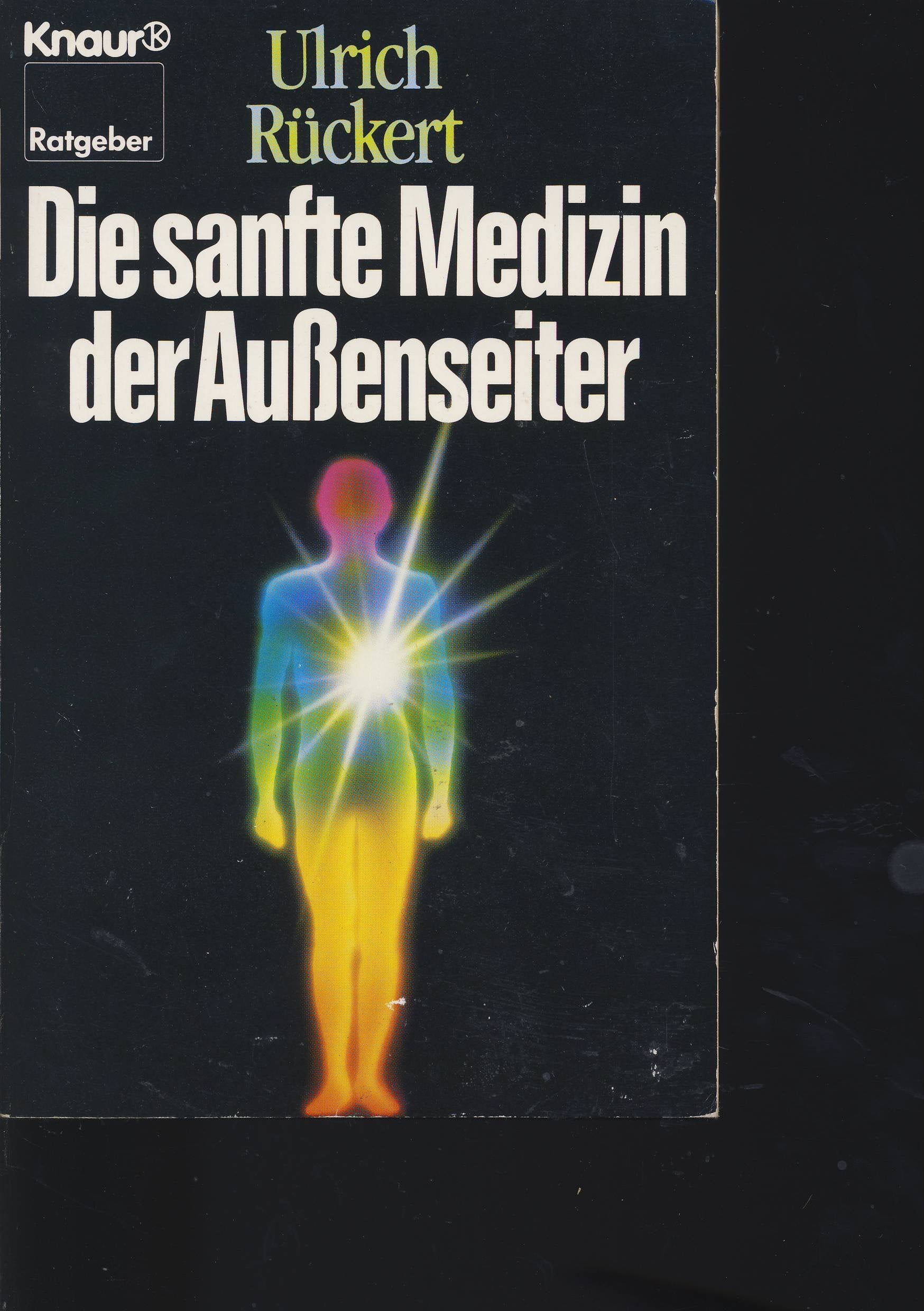 Die sanfte Medizin der Aussenseiter (Knaur Taschenbücher. Ratgeber) Health, Nutrition & Fitness