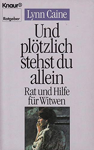 Und plötzlich stehst du allein: Rat und Hilfe für Witwen (Knaur Taschenbücher. Ratgeber) Books