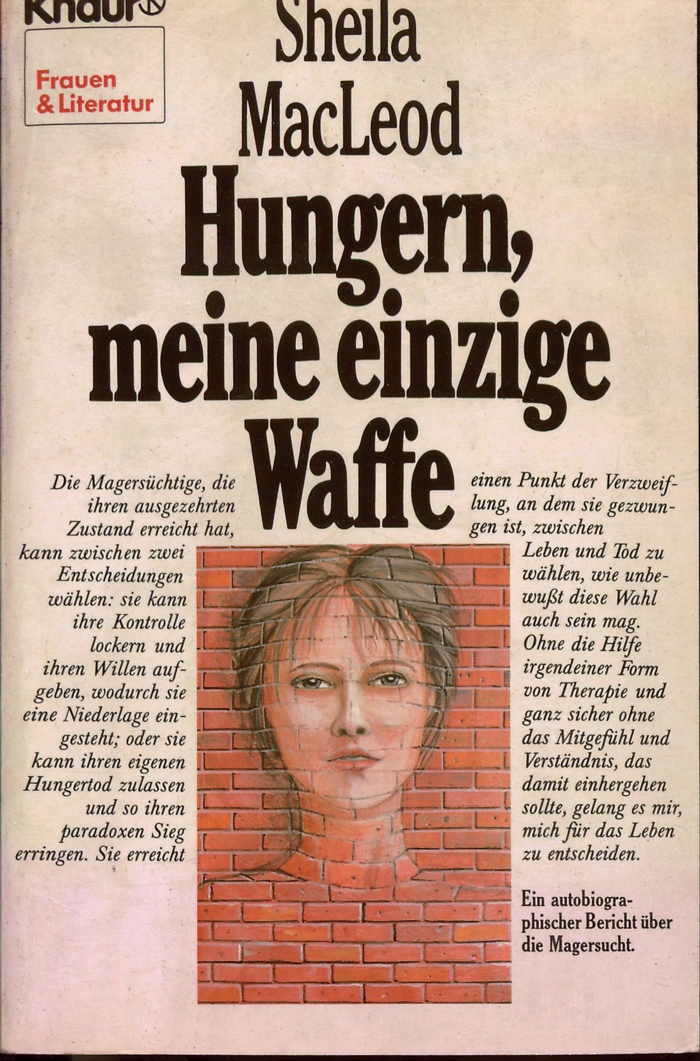 Hungern, meine einzige Waffe: Ein autobiographischer Bericht über die Magersucht (Knaur Taschenbücher. Frauenbücher) Medicine