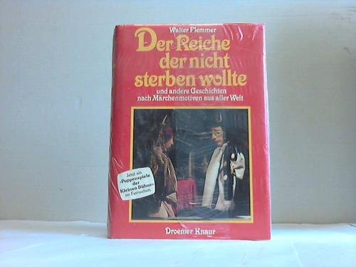 Der Reiche, der nicht sterben wollte und andere Geschichten nach Märchenmotiven aus aller Welt Books