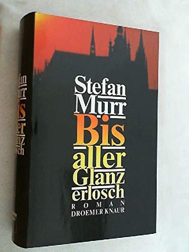 Bis aller Glanz erlosch: Roman Books