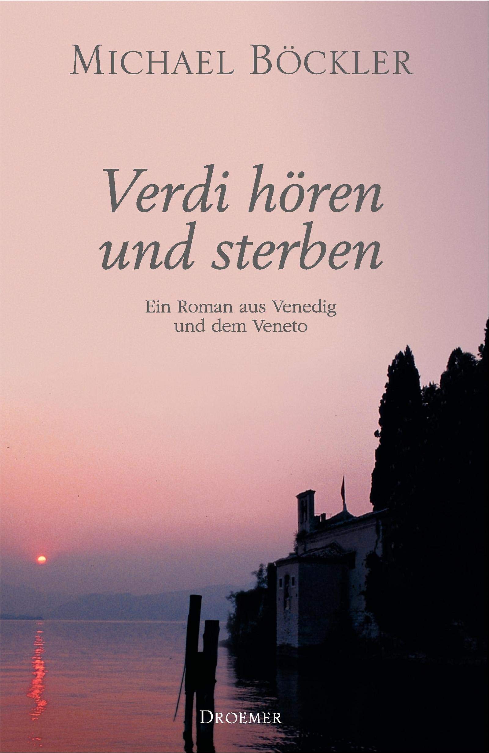 Verdi hören und sterben: Ein Roman aus Venedig und dem Veneto Arts & Music