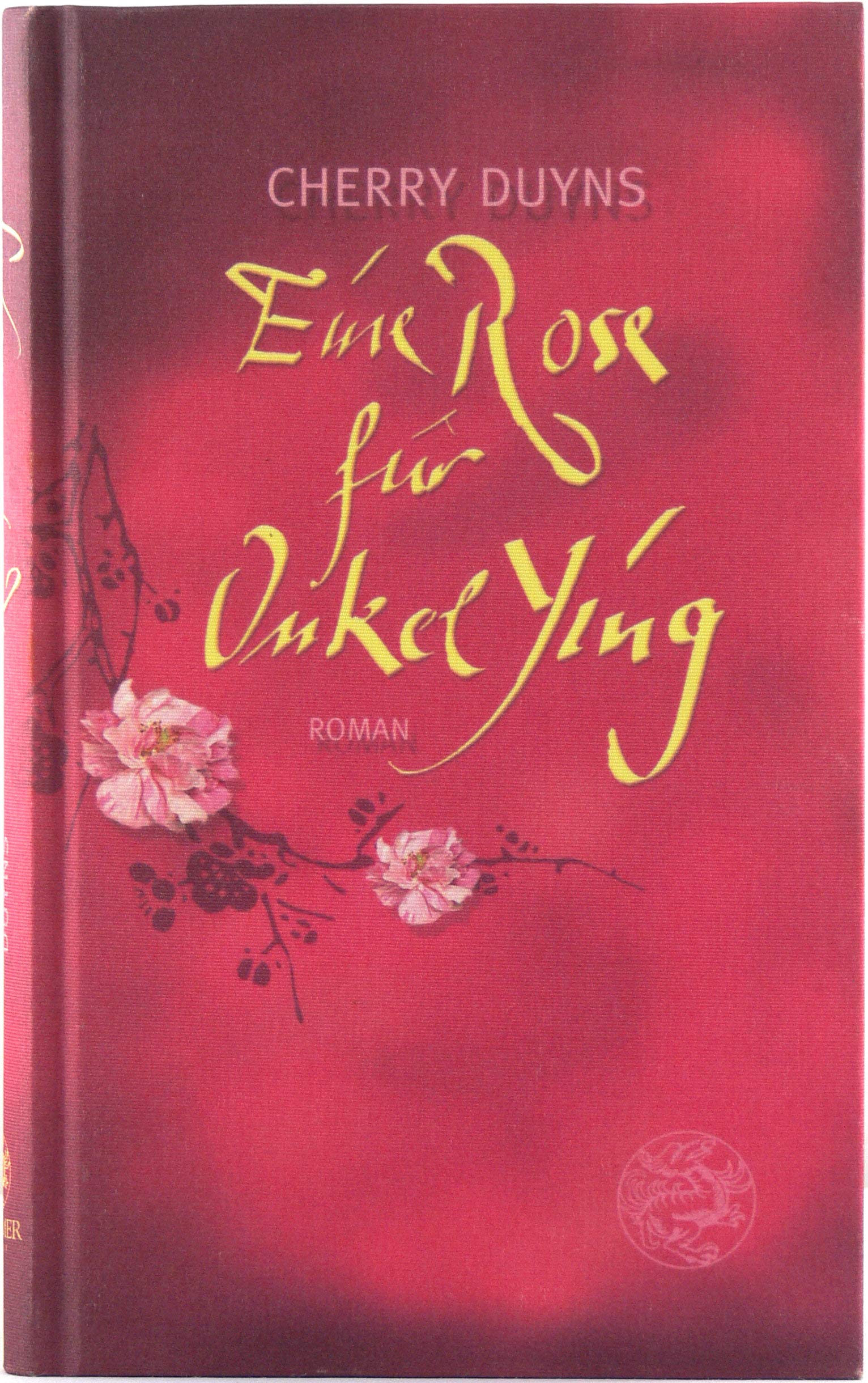 Eine Rose für Onkel Ying: Roman Contemporary literature