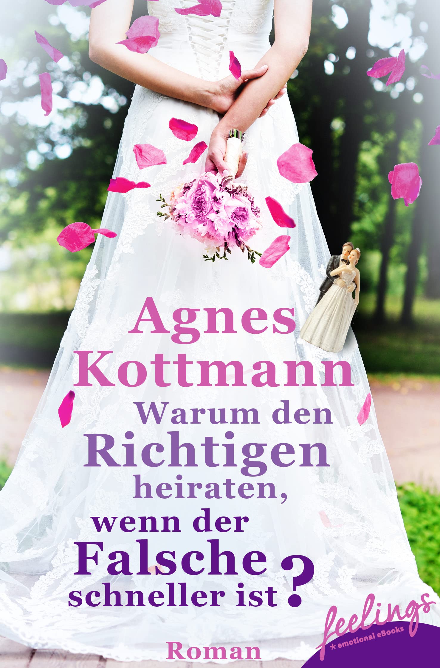 Warum den Richtigen heiraten, wenn der Falsche schneller ist? book