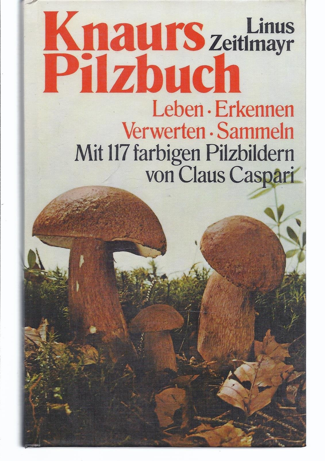 Knaurs Pilzbuch: Das Haus- und Taschenbuch für Pilzfreunde Natural Sciences