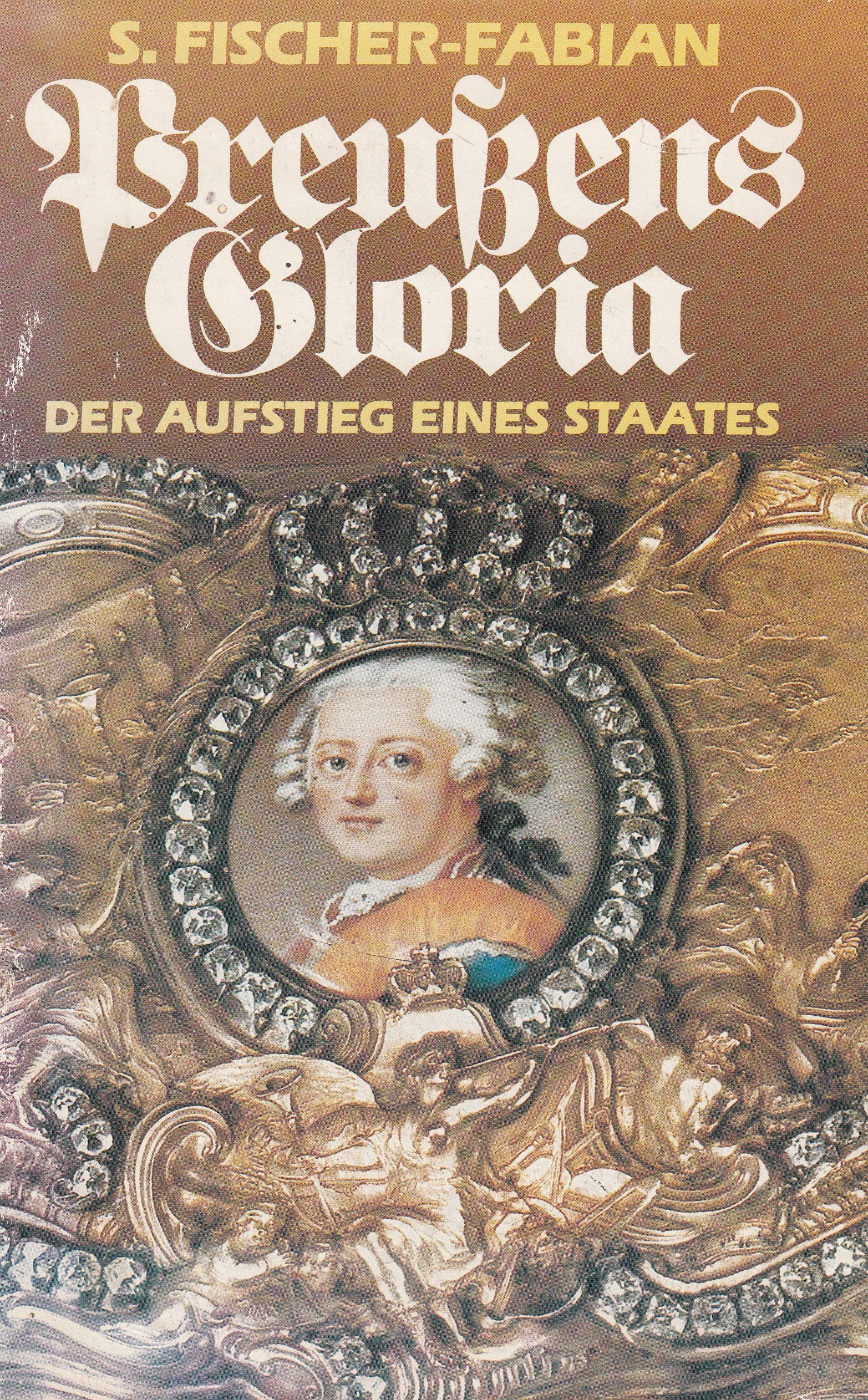 Preussens Gloria: Der Aufstieg eines Staates German history