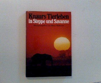 Knaurs Tierleben in Steppe und Savanne Natural Sciences