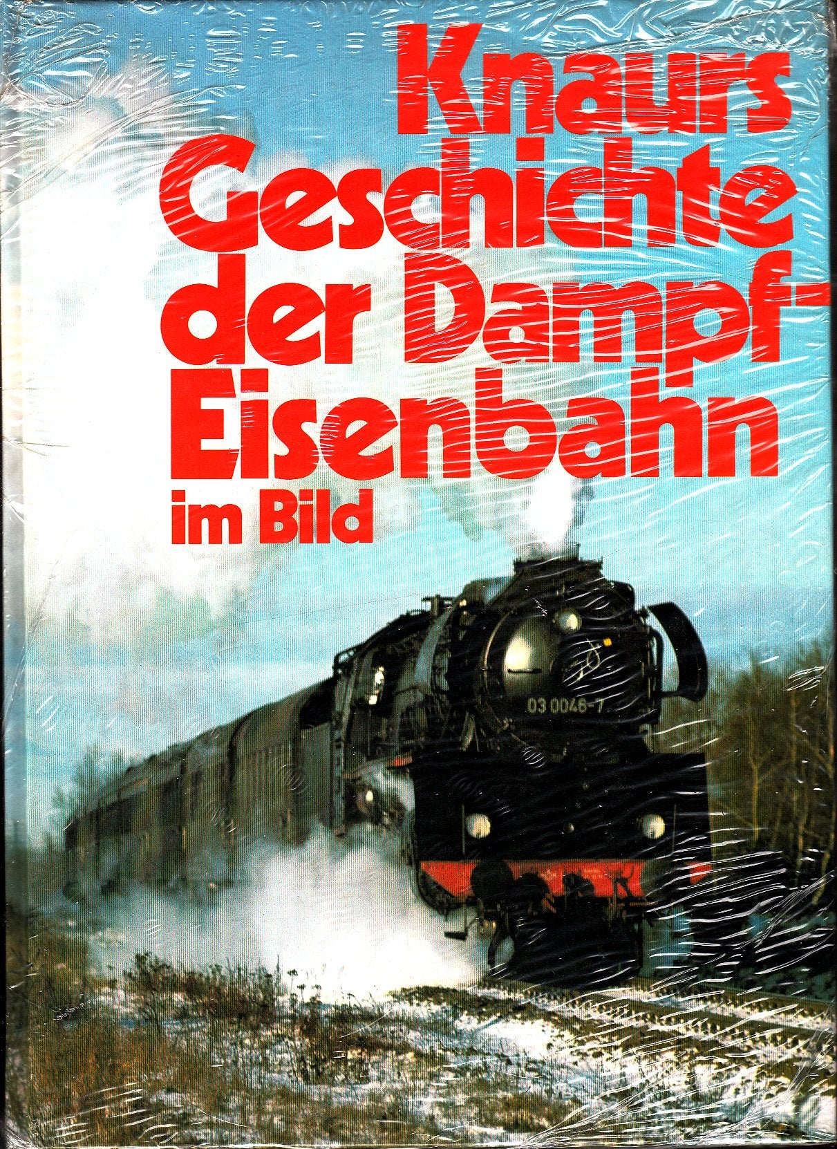 Knaurs Geschichte der Dampfeisenbahn im Bild Film, Art & Culture