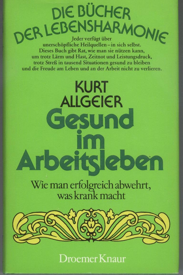 Gesund im Arbeitsleben. Wie man erfolgreich abwehrt, was krank macht Philosophy