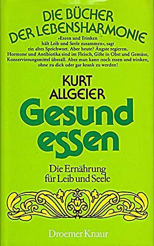 Gesund essen. Die Ernährung für Leib und Seele Health, Nutrition & Fitness