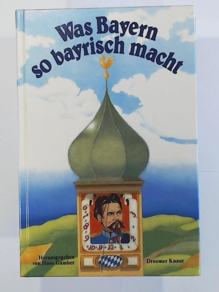 Was Bayern so bayrisch macht Politics & History