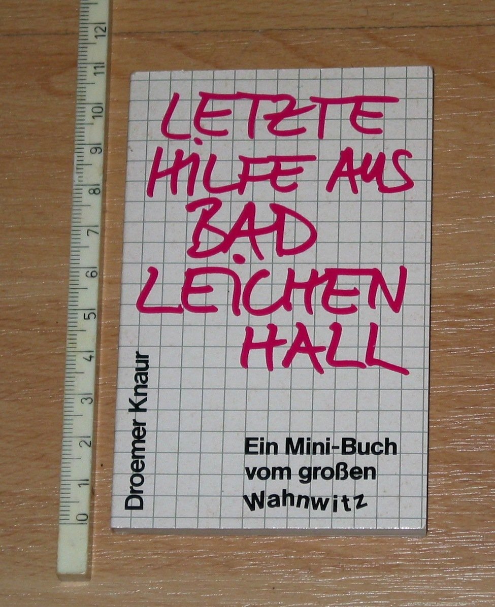 Letzte Hilfe aus Bad Leichenhall. Ein Mini-Buch vom großen Wahnwitz Books
