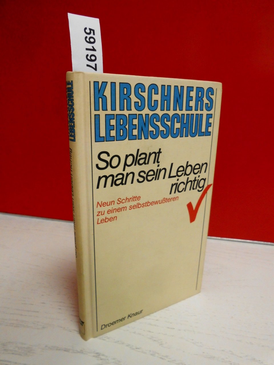 Kirschners Lebensschule / So plant man sein Leben richtig: Neun Schritte zu einem selbstbewussteren Leben Psychology