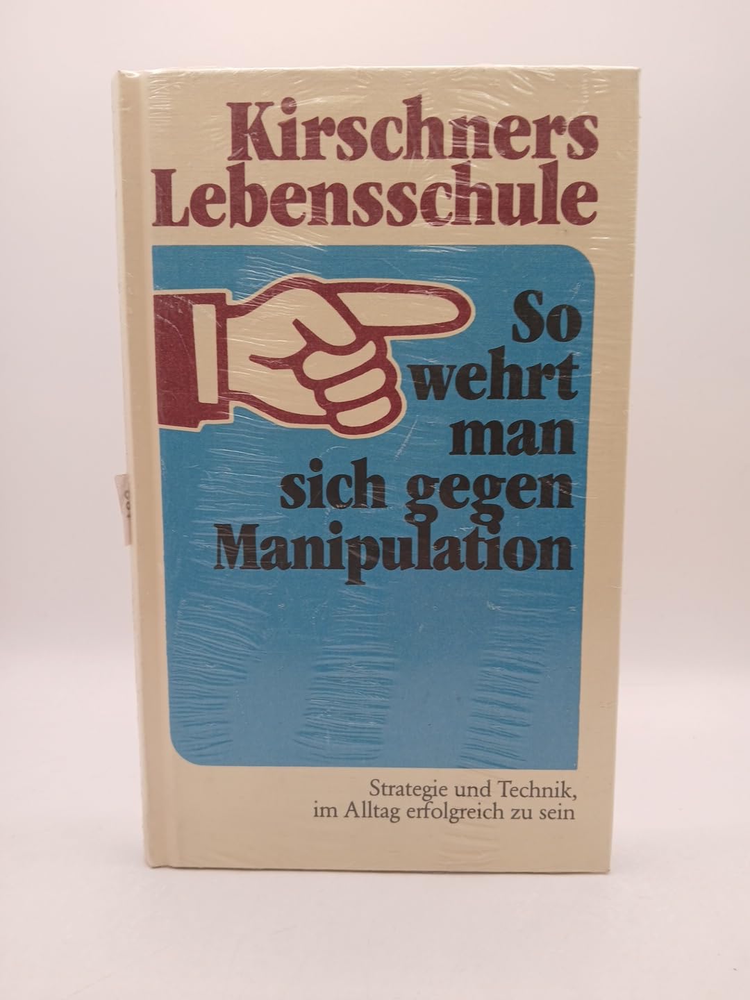 Kirschners Lebensschule / So wehrt man sich gegen Manipulation: Strategie und Technik, im Alltag erfolgreich zu sein Lifestyle