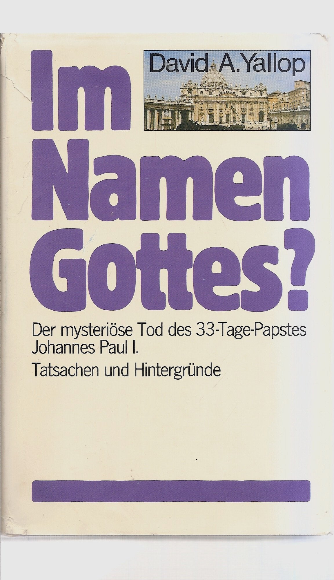 Im Namen Gottes?: Der mysteriöse Tod des 33-Tage-Papstes Johannes Pauls I. - Tatsachen und Hintergründe Politics & Society Books