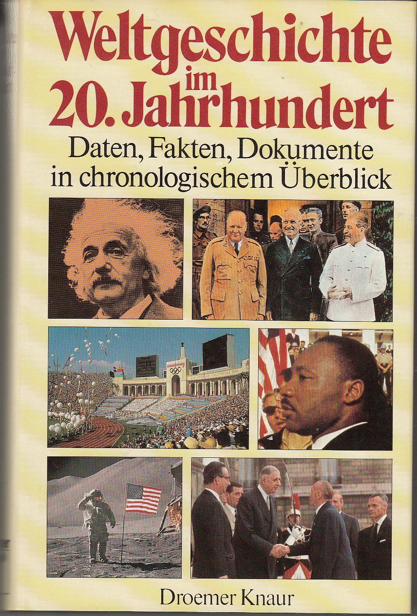Weltgeschichte im 20. Jahrhundert. Daten, Fakten, Dokumente in chronologischem Überblick Politics & History