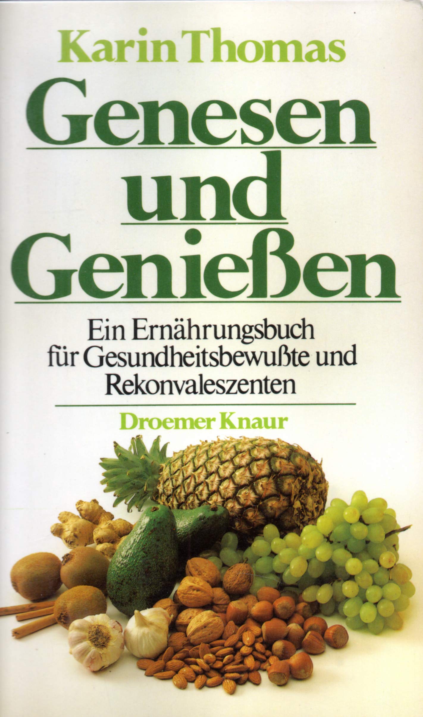 Genesen und Geniessen: Ein Ernährungsbuch für Gesundheitsbewusste und Rekonvaleszenten Books
