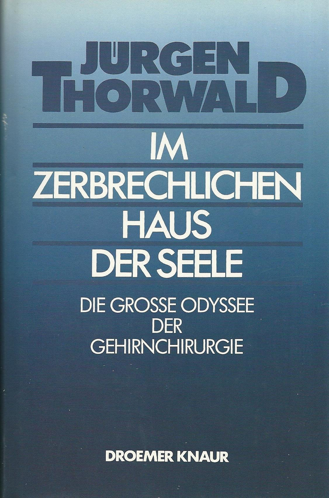 Im zerbrechlichen Haus der Seele: Die grosse Odyssee der Gehirnchirurgie Medicine
